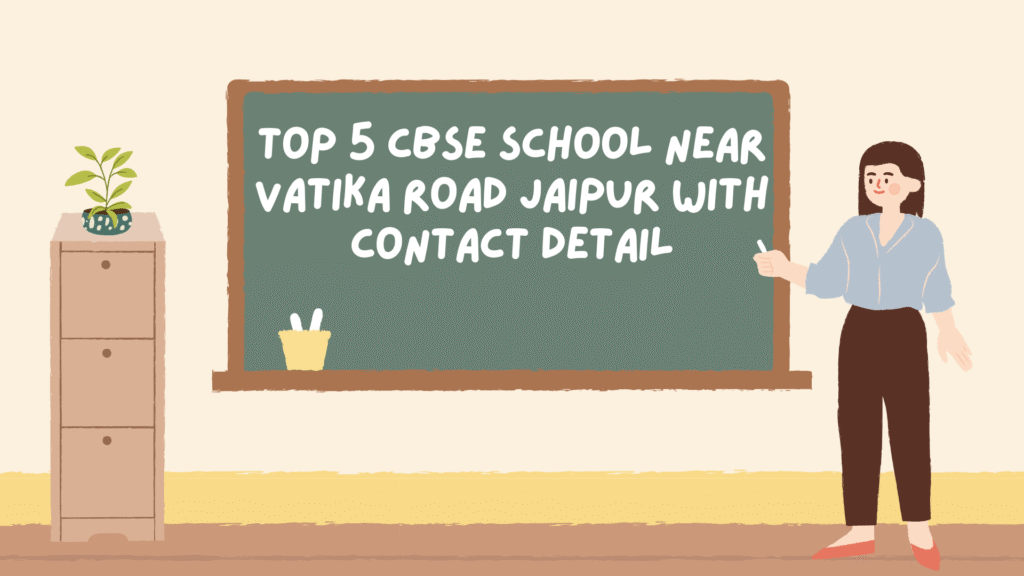 Top 5 CBSE School Near Vatika Road Jaipur