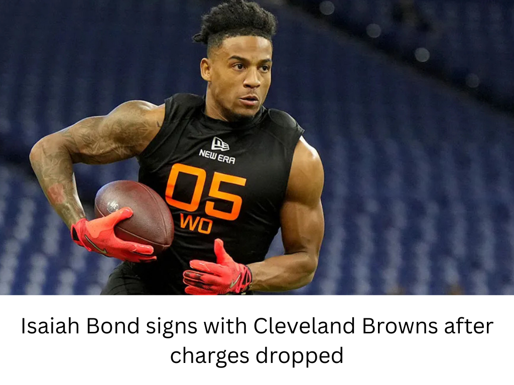Isaiah Bond signs with Cleveland Browns after charges dropped
