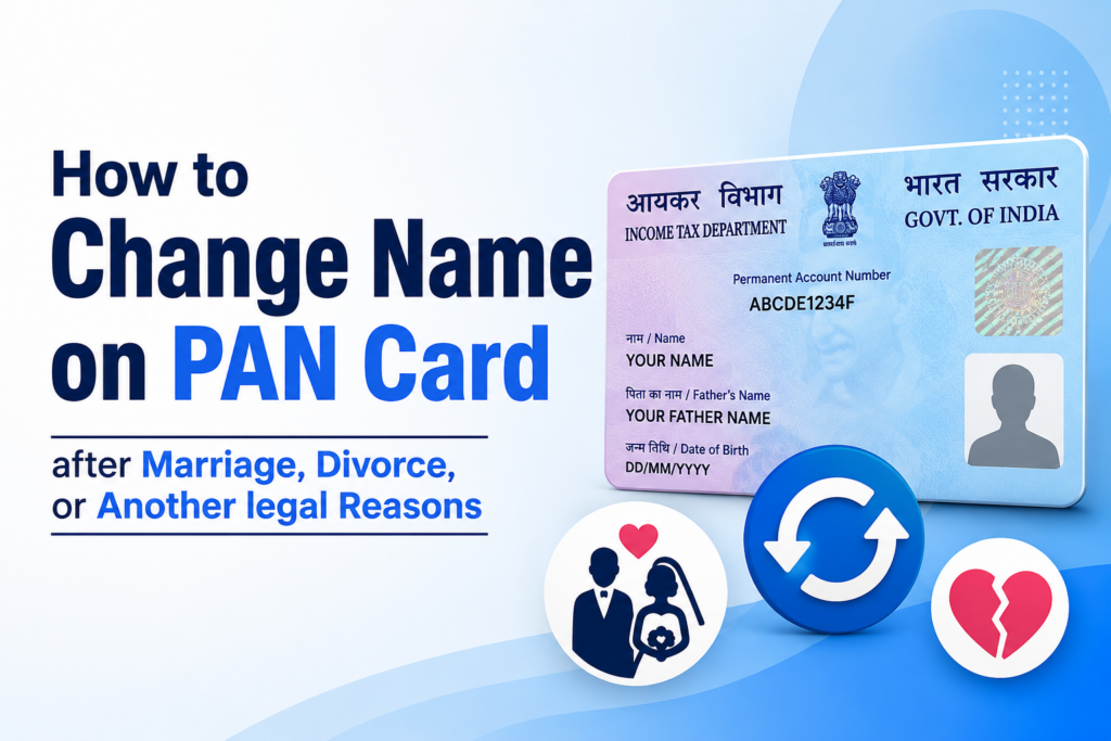 How to Change Name on PAN Card after Marriage, Divorce, or Another legal Reasons How to Change Name on PAN Card after Marriage, Divorce, or Another legal Reasons