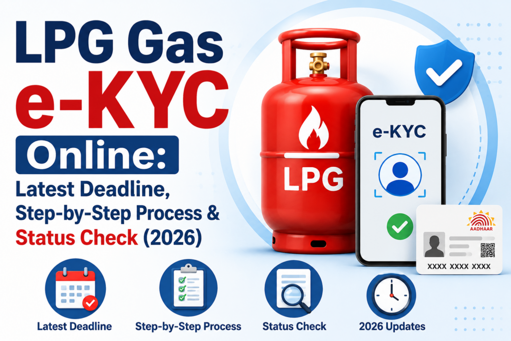 LPG Gas e-KYC Online: Latest Deadline, Step-by-Step Process & Status Check (2026) LPG Gas e-KYC Online