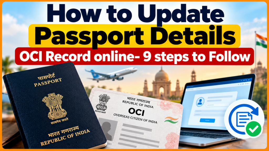 How to Update Passport Details OCI Record online- 9 steps to Follow